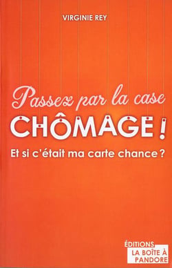 Passez par la case chômage !