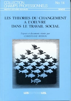Les théories du changement à l'oeuvre dans le travail social - séminaire organisé par le Centre d'études et de formation continue (CEFOC)en mai 1987