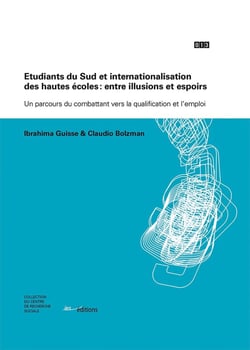 Etudiants du Sud et internationalisation des hautes écoles: entre illusions et espoirs : Un parcours du combattant vers la qualification et l'emploi