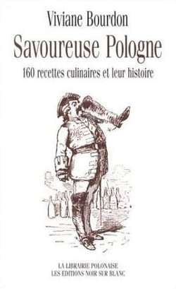 Savoureuse Pologne - 160 recettes culinaires et leur histoire