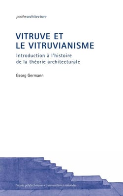 Vitruve et le vitruvianisme - introduction à l'histoire de la théorie architecturale (2e édition)
