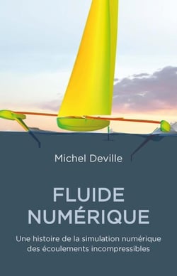 Fluides numériques : Une histoire de la simulation numérique des écoulements incompréssibles