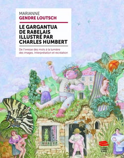 Le Gargantua de Rabelais illustré par Charles Humbert : De l'ivresse des mots à la lumière des images. Interprétation et récréation