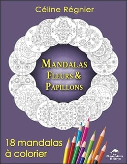Mandalas fleurs & papillons - 18 mandalas à colorier