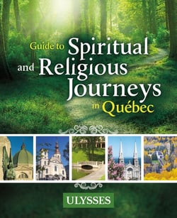 The Guide to Spiritual and Religious Journeys in Québec