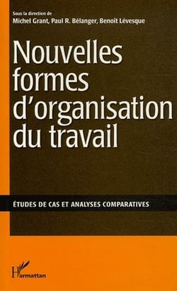 Nouvelles formes d'organisation du travail - études de cas et analyses comparatives