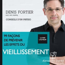 99 façon de prévenir les effets du vieillisement - conseils d'un physio