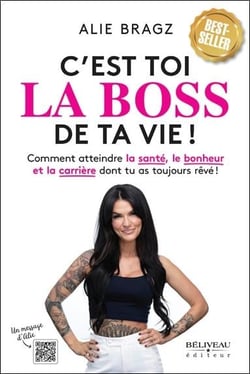 C'est toi la boss de ta vie ! Comment atteindre la santé, le bonheur et la carrière dont tu as toujours rêvé !