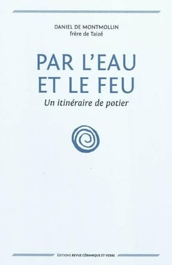 Par l'eau et le feu - un itinéraire de potier
