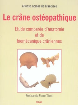 Le crâne ostéopathique : Etude comparée d'anatomie et de biomécanique craniennes