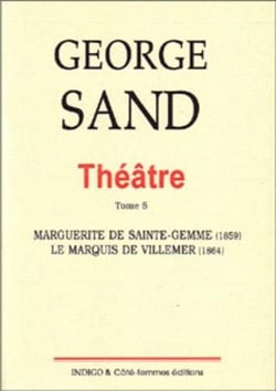 Théâtre Tome 5 - marguerite de sainte gemme(1859) / le marquis de villemer (1864)