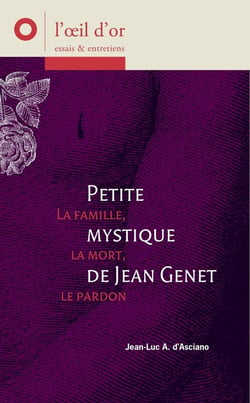 Petite mystique de Jean Genet, la famille, la mort, le pardon