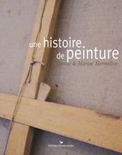 Une histoire de peinture - denise et marius mermillon