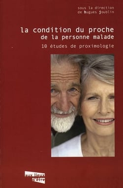 La condition du proche de la personne malade - 10 études de proximologie