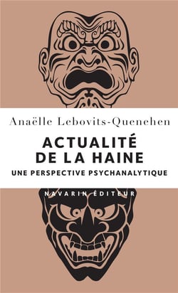 Actualité de la haine - une perspective psychanalytique