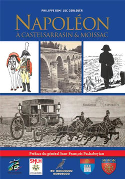 Napoléon à Castelsarrasin & Moissac : Le Quercy Autrefois