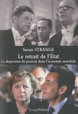 Le retrait de l'Etat - la dispersion du pouvoir dans l'économie mondiale