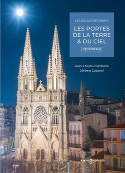 Les portes de la terre & du ciel : L'église des Réformés - décryptage