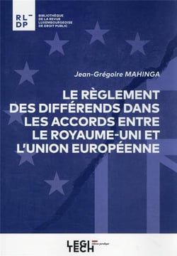 Le règlement des differends dans les accords entre le royaume-uni et l'union européenne