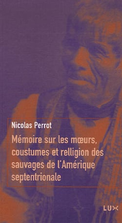 Mémoire sur les moeurs, coustumes et relligions des sauvages de l'amérique septentrionale