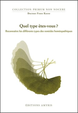 QUEL TYPE ETES-VOUS? - RECONNAITRE LES DIFFERENTS TYPES DE REMEDES HOMEOPATHIQUES