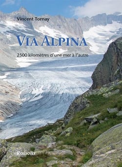 Via alpina -  2500 kilometres d'une mer à l'autre (2e édition).