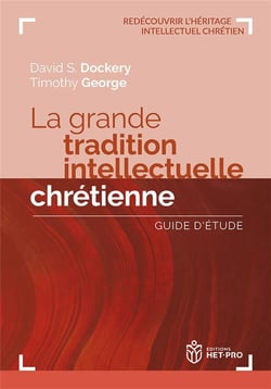 La grande tradition intellectuelle chrétienne : Guide d'étude