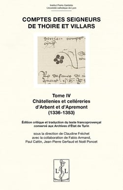 Comptes des seigneurs de Thoire et Villars Tome 4 : Châtellenies et celléreries d'Arbent et d'Apremont (1336-1353)
