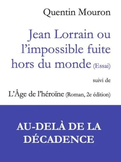 Jean Lorrain ou l'impossible fuite hors du monde - l'âge de l'héroïne