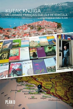 Kutak Knjiga : Un libraire français sur l'île de Korcula : entretiens avec Didier Bilain