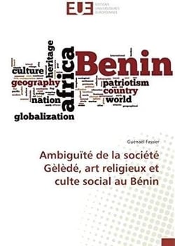 Ambiguite de la societe gelede, art religieux et culte social au benin