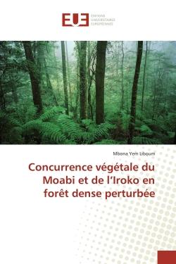 Concurrence végétale du Moabi et de l'Iroko en forêt dense perturbée