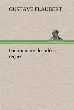 Dictionnaire des idees recues