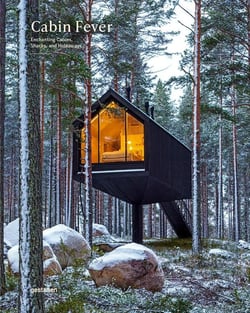 Cabin fever : Enchanting cabins, shacks, and hideaways
