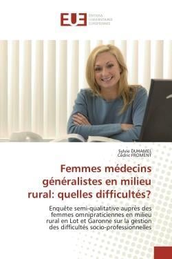 Femmes medecins generalistes en milieu rural: quelles difficultes? - enquete semi-qualitative aupre