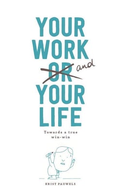 Your work and your life - towards a true win-win