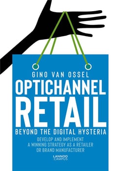 Optichannel retail. beyond the digital hysteria- develop and implement a winning strategy as a retailer or brand manufacturer