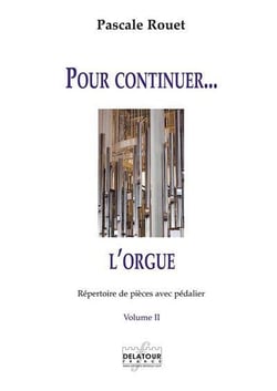 Pour continuer l'orgue : Répertoire de pièces avec pédalier Volume 2