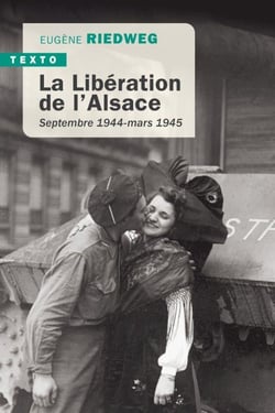 La Libération de l'Alsace : septembre 1944-mars 1945