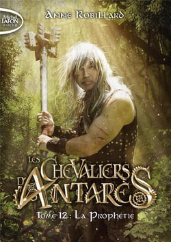 Les chevaliers d'Antarès Tome 12 : La prophétie