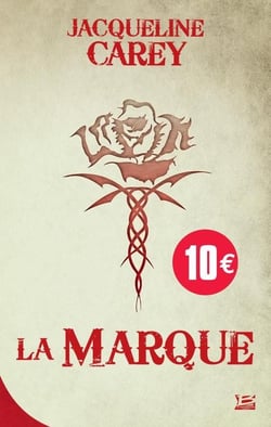 Kushiel Tome 1 : la marque