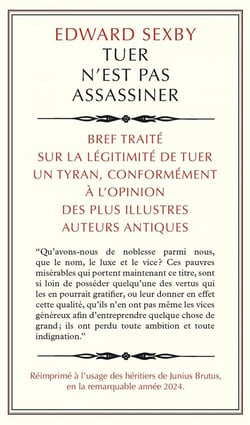 Tuer n'est pas assassiner : bref traité sur la légitimité de tuer un tyran, conformément à l'opinion des plus illustres auteurs antiques