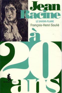 Racine à 20 ans - le talent de savoir plaire
