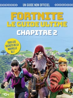 Fortnite : le guide ultime - chapitre 2