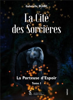 La cite des sorcieres  tome 1 - la porteuse d espoir