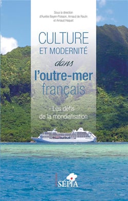 Culture et modernité dans l'outre-mer francais : les défis de la mondialisation