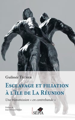 Esclavage et filiation à l'Ile de la Réunion : une transmission en contrebande