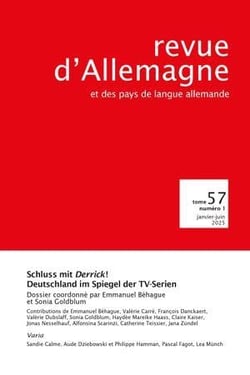 Revue d'Allemagne et des pays de langue allemande n.57 : Schluss mit Derrick ! Deutschland im Spiegel der TV-Serien