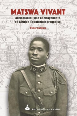 Matswa vivant - anticolonialisme et citoyenneté en Afrique équatoriale française