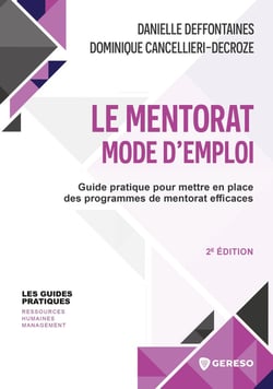 Le mentorat : mode d'emploi : guide pratique pour mettre en place des programmes de mentorat efficaces (2e édition)